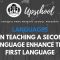 Languages: Can Teaching a Second Language Enhance the First Language